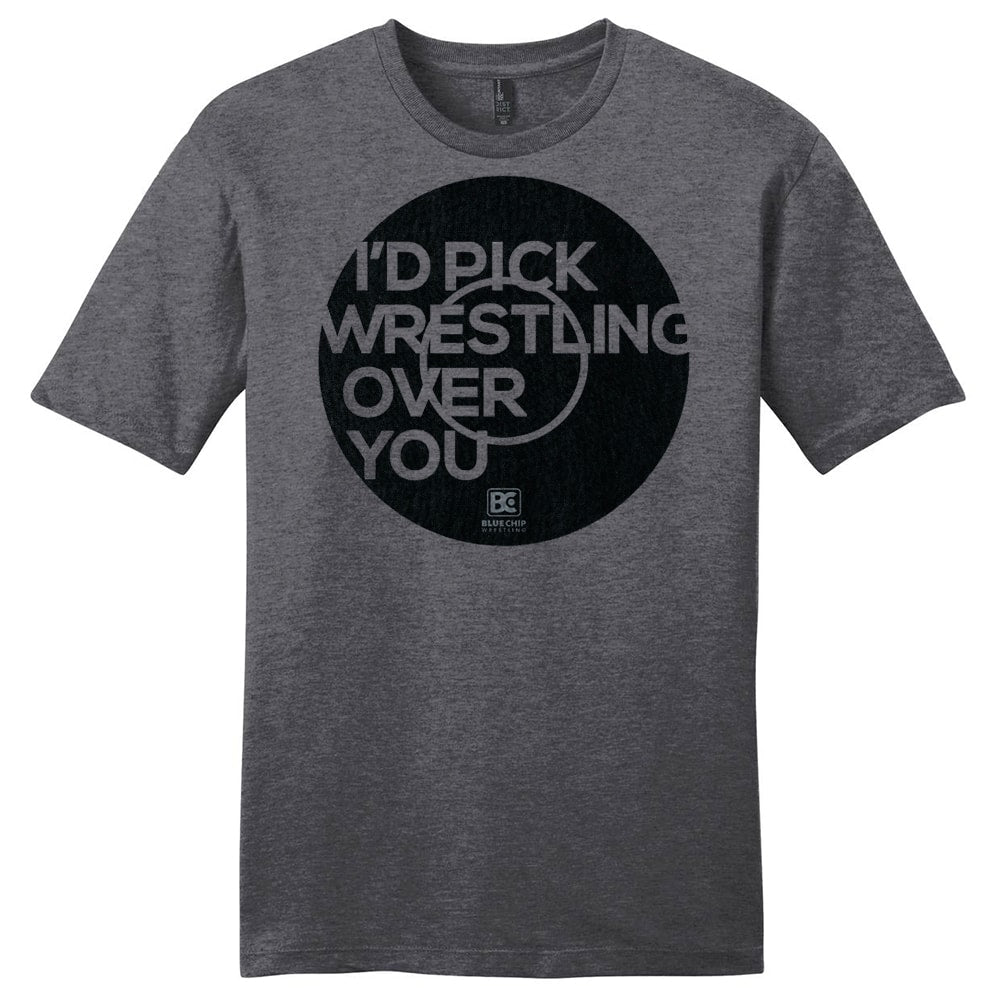 I'd Pick Wrestling Over You T-Shirt