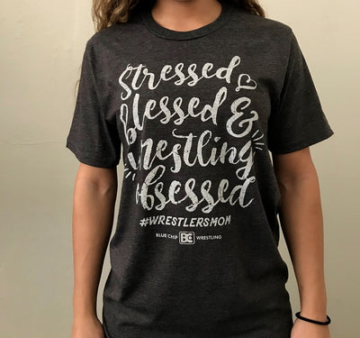 Stressed Blessed and Obsessed Wrestler's Mom T-Shirt