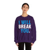 I will Break You Unisex Heavy Blend™ Crewneck Sweatshirt