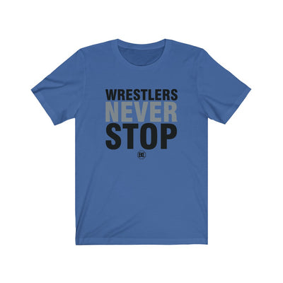 Wrestlers Never Stop Wrestling T-Shirt