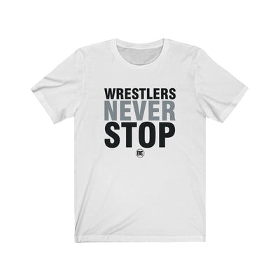 Wrestlers Never Stop Wrestling T-Shirt