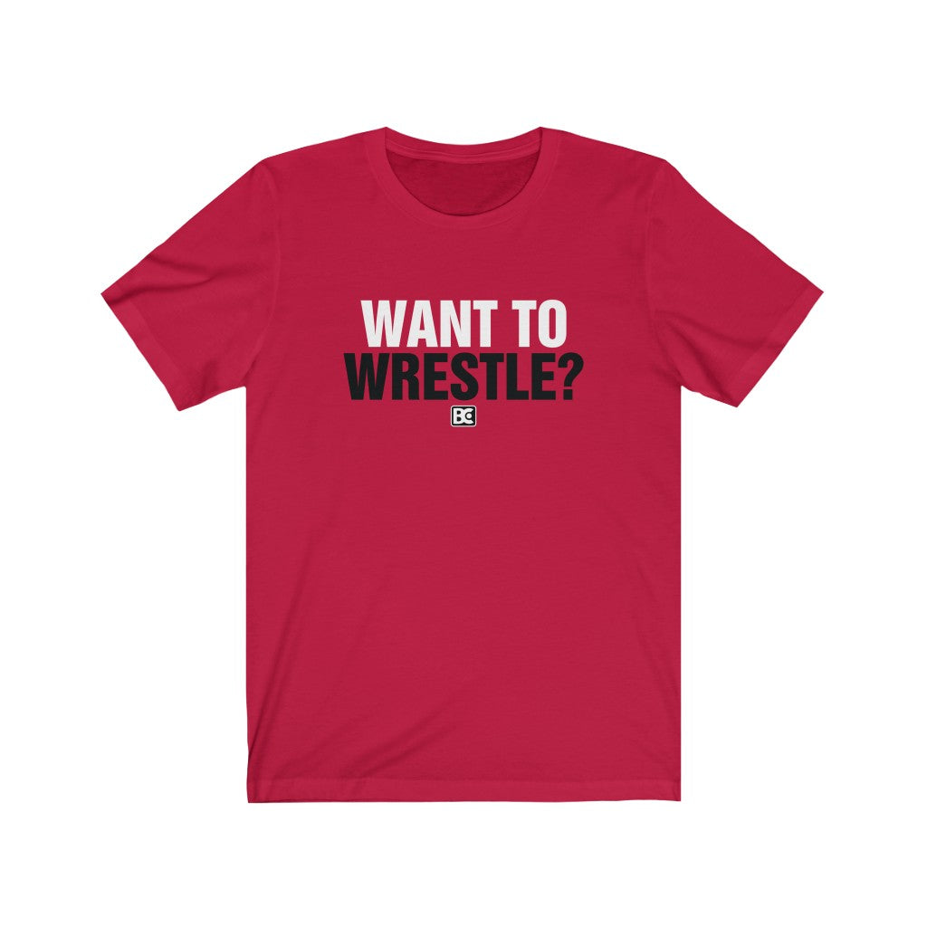 Want To Wrestle Wrestling T-Shirt