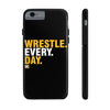 Wrestle Every Day Case Mate Tough Phone Case