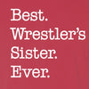 Best Wrestler's Sister Ever Wrestling T-Shirt