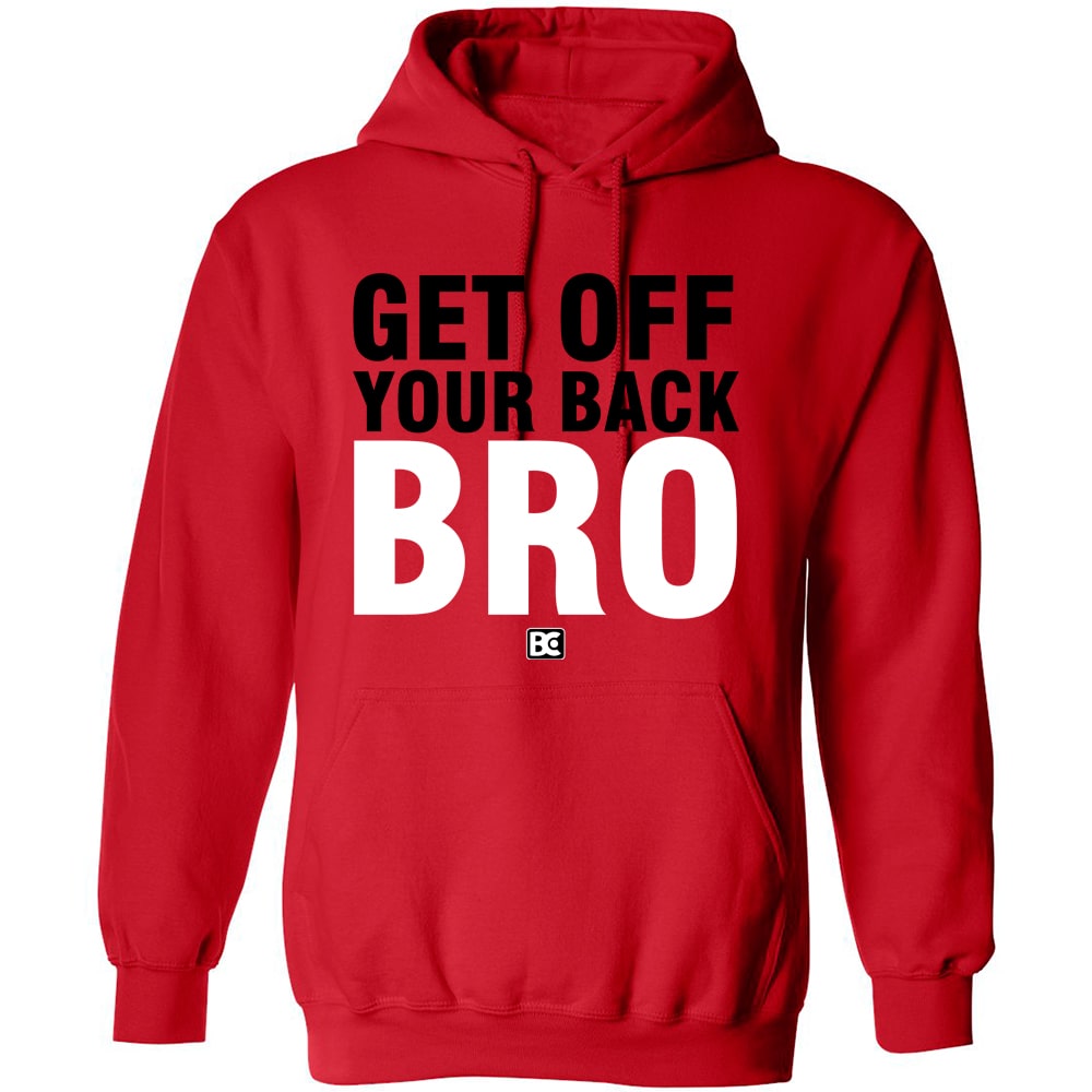 Get Off Your Back Bro Wrestling Hoodie