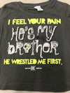 Wrestlers Brother I Feel Your Pain Tee