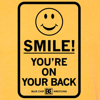 Smile You're On Your Back Wrestling T-Shirt