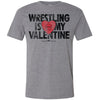 Wrestling Is My Valentine Wrestling T-Shirt (Granite Heather)