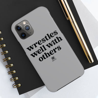 Wrestles Well With Others Case Mate Tough Phone Case
