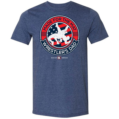 Made for the Mat Wrestler's Dad T-Shirt