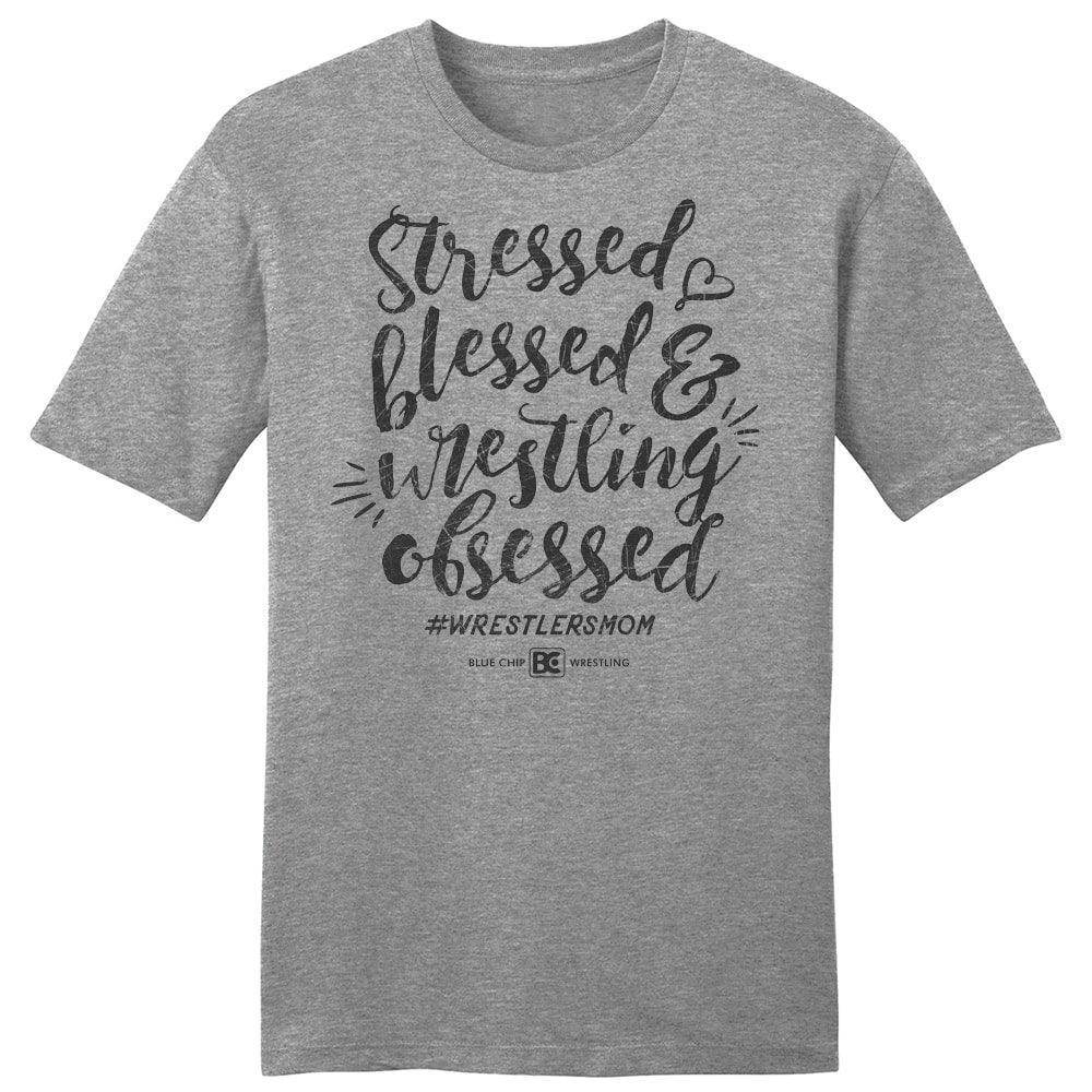Stressed Blessed and Obsessed Wrestlers Mom T-Shirt (Light Grey)