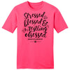 Stressed Blessed and Obsessed Wrestlers Mom T-Shirt (Neon Pink)