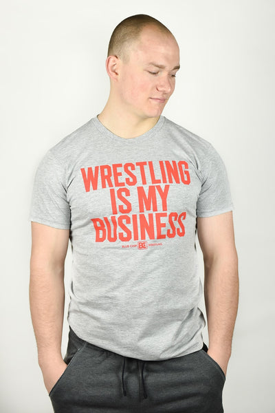 Wrestling is My Business Wrestling T-Shirt