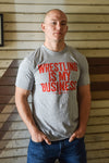 Wrestling is My Business Wrestling T-Shirt